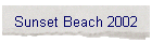 Sunset Beach 2002