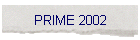 PRIME 2002